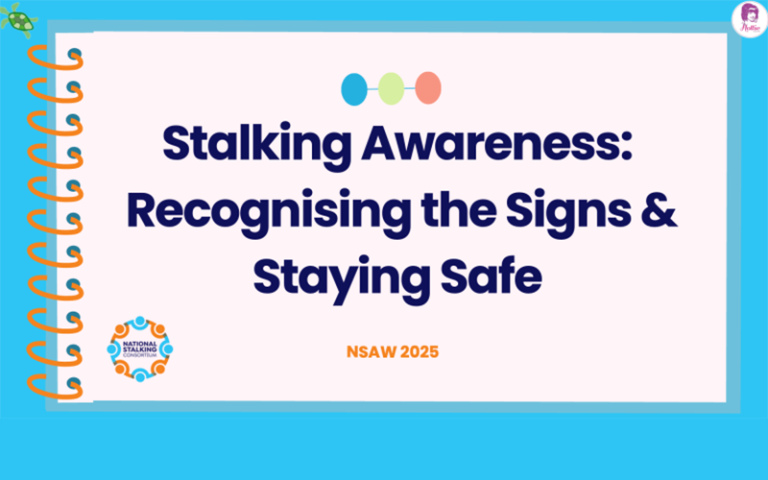 Slide titled 'Stalking Awareness: Recognising the Signs & Staying Safe' for NSAW 2025, with a blue notebook-style border and logos.